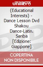 (Educational Interests) - Dance Lesson Dvd Shakou Dance-Latin. Sanba [Edizione: Giappone] dvd