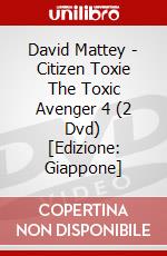 David Mattey - Citizen Toxie The Toxic Avenger 4 (2 Dvd) [Edizione: Giappone] dvd