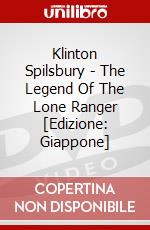Klinton Spilsbury - The Legend Of The Lone Ranger [Edizione: Giappone] dvd
