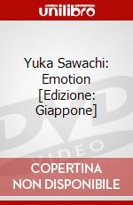 Yuka Sawachi: Emotion [Edizione: Giappone] dvd