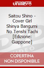Saitou Shino - Cover Girl Shinya Bangumi No Tenshi Tachi [Edizione: Giappone] dvd