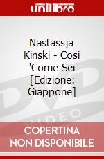 Nastassja Kinski - Cosi 'Come Sei [Edizione: Giappone] dvd