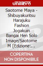 Saotome Maya - Shibuyakuritsu Harajuku Fashion Jogakuin Bangai Hen Solo Image/Saotome M [Edizione: Giappone] dvd