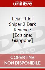 Leia - Idol Sniper 2 Dark Revenge [Edizione: Giappone] dvd