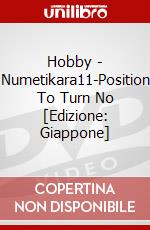 Hobby - Numetikara11-Position To Turn No [Edizione: Giappone] dvd