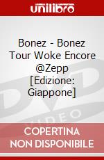 Bonez - Bonez Tour Woke Encore @Zepp [Edizione: Giappone] dvd