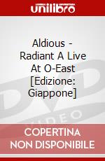 Aldious - Radiant A Live At O-East [Edizione: Giappone] dvd