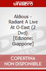 Aldious - Radiant A Live At O-East (2 Dvd) [Edizione: Giappone] dvd