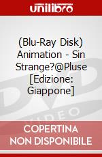 (Blu-Ray Disk) Animation - Sin Strange?@Pluse [Edizione: Giappone] brd