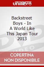 Backstreet Boys - In A World Like This Japan Tour 2013 dvd
