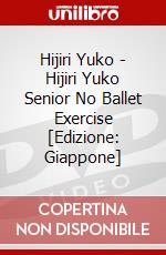 Hijiri Yuko - Hijiri Yuko Senior No Ballet Exercise [Edizione: Giappone] dvd