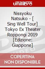 Nissyoku Natsuko - [ Sing Well Tour] Tokyo Ex Theater Roppongi 2019 [Edizione: Giappone] dvd