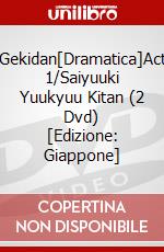 Gekidan[Dramatica]Act 1/Saiyuuki Yuukyuu Kitan (2 Dvd) [Edizione: Giappone] dvd