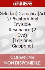 Gekidan[Dramatica]Act 2/Phantom And Invisible Resonance (2 Dvd) [Edizione: Giappone] dvd