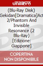 (Blu-Ray Disk) Gekidan[Dramatica]Act 2/Phantom And Invisible Resonance (2 Blu-Ray) [Edizione: Giappone] brd