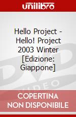 Hello Project - Hello! Project 2003 Winter [Edizione: Giappone] dvd