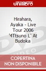 Hirahara, Ayaka - Live Tour 2006 "4Ttsuno L" At Budoka dvd