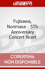 Fujisawa, Norimasa - 5Th Anniversary Concert Ncert dvd