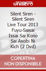 Silent Siren - Silent Siren Live Tour 2013 Fuyu-Saisai Issai Sai Kono Sai Asobi Ni Kich (2 Dvd) dvd