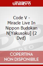 Code V - Miracle Live In Nippon Budokan N[Yakusoku] (2 Dvd) dvd