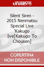 Silent Siren - 2015 Nenmatsu Special Live "Kakugo Ive[Kakugo To Chousen] dvd