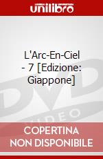 L'Arc-En-Ciel - 7 [Edizione: Giappone] dvd