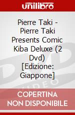 Pierre Taki - Pierre Taki Presents Comic Kiba Deluxe (2 Dvd) [Edizione: Giappone] dvd