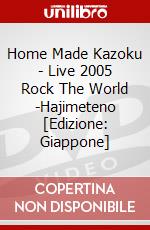 Home Made Kazoku - Live 2005 Rock The World -Hajimeteno [Edizione: Giappone] dvd