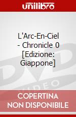 L'Arc-En-Ciel - Chronicle 0 [Edizione: Giappone] dvd