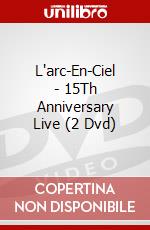 L'arc-En-Ciel - 15Th Anniversary Live (2 Dvd) dvd