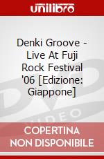 Denki Groove - Live At Fuji Rock Festival '06 [Edizione: Giappone] dvd