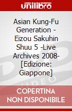 Asian Kung-Fu Generation - Eizou Sakuhin Shuu 5 -Live Archives 2008- [Edizione: Giappone] dvd