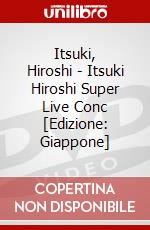 Itsuki, Hiroshi - Itsuki Hiroshi Super Live Conc  [Edizione: Giappone] dvd