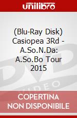 (Blu-Ray Disk) Casiopea 3Rd - A.So.N.Da: A.So.Bo Tour 2015 brd