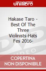 Hakase Taro - Best Of The Three Violinists-Hats Fes 2016- dvd