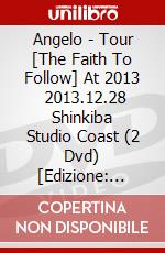 Angelo - Tour [The Faith To Follow] At 2013   2013.12.28 Shinkiba Studio Coast (2 Dvd) [Edizione: Giappone] dvd