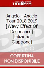 Angelo - Angelo Tour 2018-2019 [Wavy Effect Of Resonance] [Edizione: Giappone] dvd