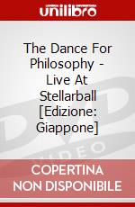 The Dance For Philosophy - Live At Stellarball [Edizione: Giappone] dvd