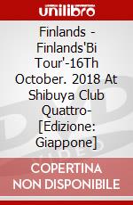 Finlands - Finlands'Bi Tour'-16Th October. 2018 At Shibuya Club Quattro- [Edizione: Giappone] dvd