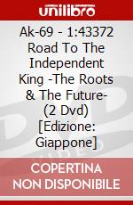 Ak-69 - 1:43372 Road To The Independent King -The Roots & The Future- (2 Dvd) [Edizione: Giappone] dvd