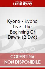 Kyono - Kyono Live -The Beginning Of Dawn- (2 Dvd) dvd
