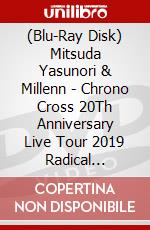 (Blu-Ray Disk) Mitsuda Yasunori & Millenn - Chrono Cross 20Th Anniversary Live Tour 2019 Radical Dreamers Yasunori M [Edizione: Giappone] brd