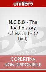 N.C.B.B - The Road-History Of N.C.B.B- (2 Dvd) dvd