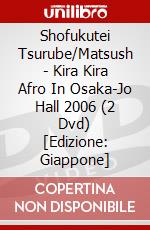 Shofukutei Tsurube/Matsush - Kira Kira Afro In Osaka-Jo Hall 2006 (2 Dvd) [Edizione: Giappone] dvd