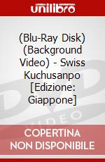 (Blu-Ray Disk) (Background Video) - Swiss Kuchusanpo [Edizione: Giappone] brd