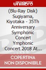 (Blu-Ray Disk) Sugiyama, Kiyotaka - 35Th Anniversary Symphonic Concert Ymphonic Concert 2018 At Shinjuku Bu brd