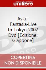Asia - Fantasia-Live In Tokyo 2007 Dvd [Edizione: Giappone] dvd