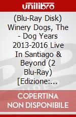 (Blu-Ray Disk) Winery Dogs, The - Dog Years 2013-2016 Live In Santiago & Beyond (2 Blu-Ray) [Edizione: Giappone] brd