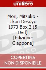 Mori, Mitsuko - Jikan Desuyo 1973 Box.2 (5 Dvd) [Edizione: Giappone] dvd