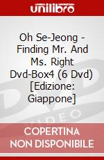 Oh Se-Jeong - Finding Mr. And Ms. Right Dvd-Box4 (6 Dvd) [Edizione: Giappone] dvd